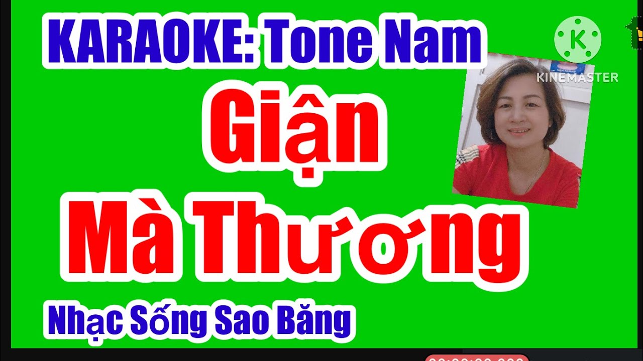 KARAOKE: GIẬN M&Agrave; THƯƠNG - TONE NAM.  T&Aacute;C GIẢ ; TRẦN HO&Agrave;N