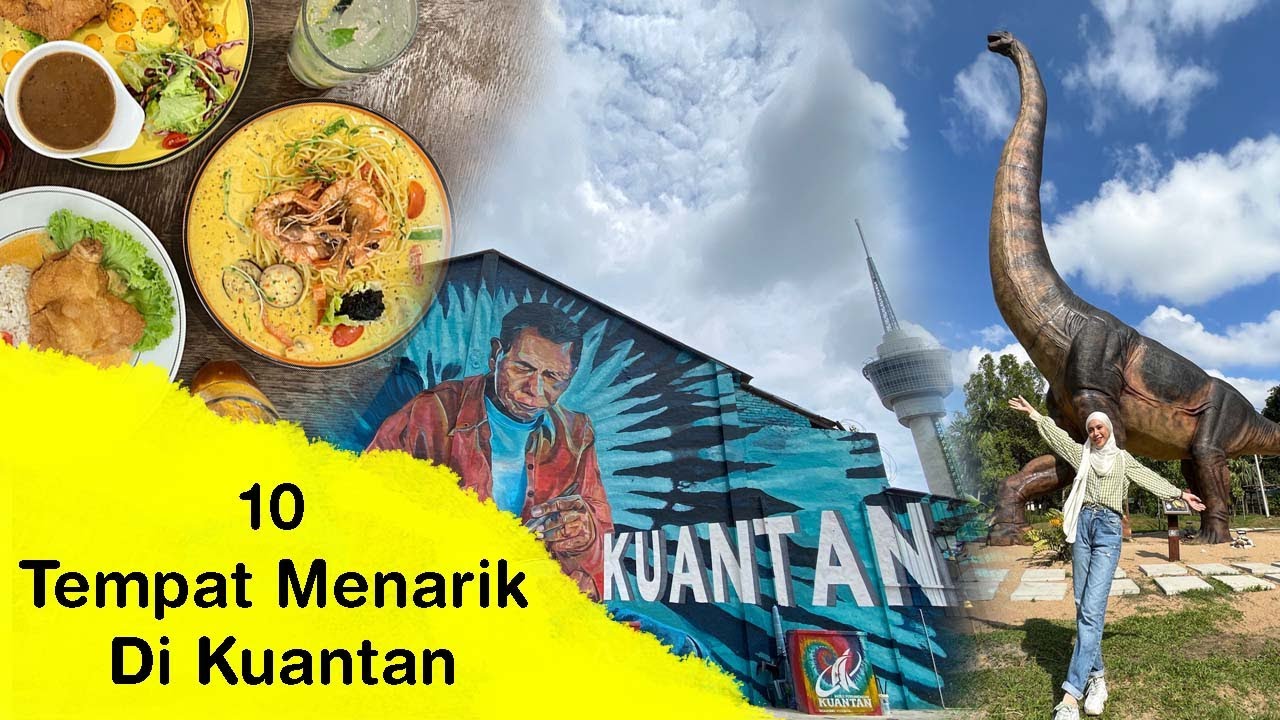 10 Tempat Menarik di Kuantan, Pahang | Kaki Travel