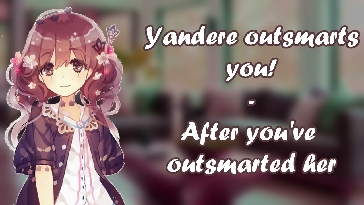 Yandere Outsmarts Your Outsmarting | ASMR | Kind / Sweet Short