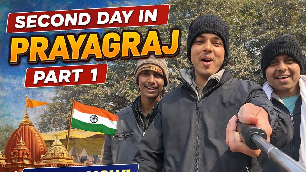 Second Day in Prayag Raj 😍 | Full Vlog Part 1 | Mahakumbh Vibes 🔱