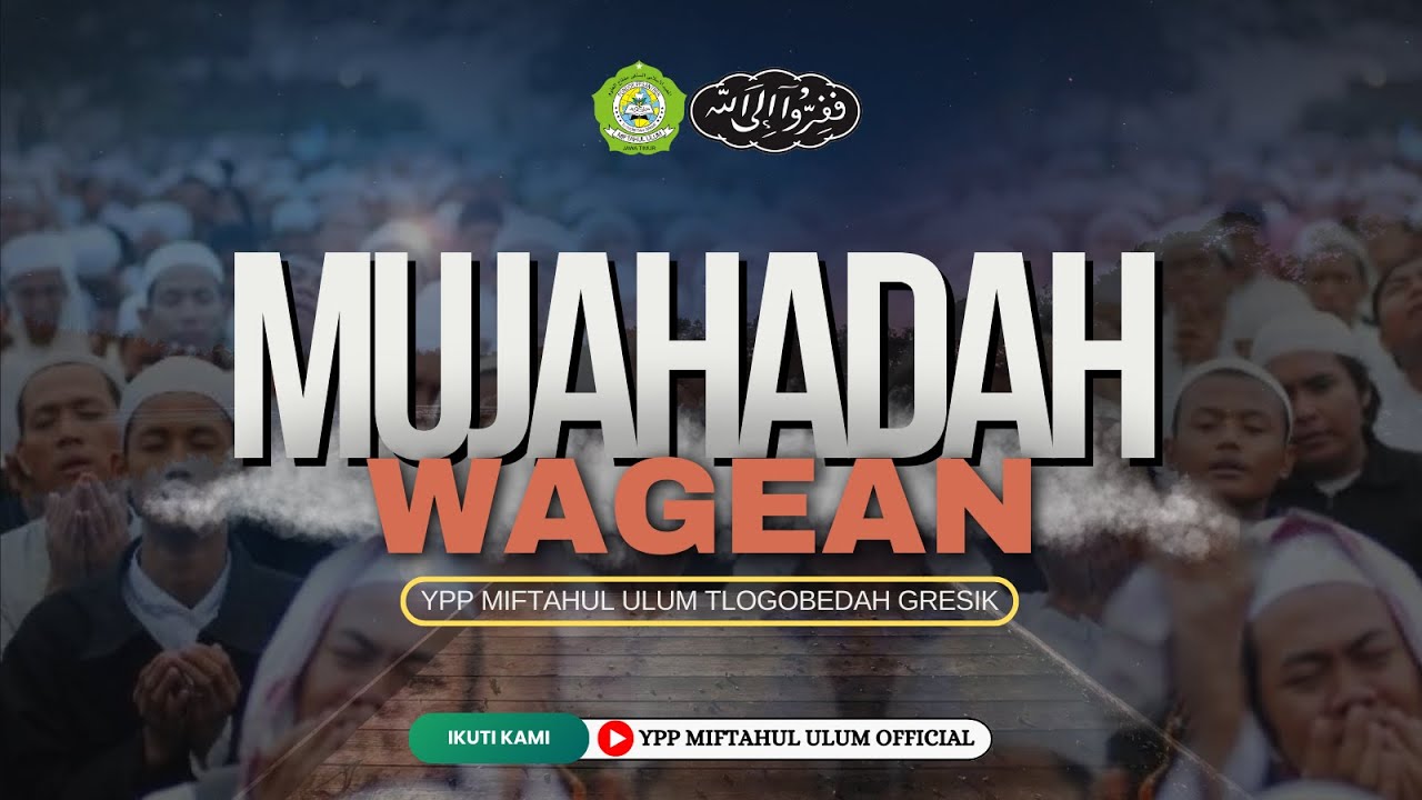 🔴MUJAHADAH WAGEAN || YAYASAN PONDOK PESANTREN MIFTAHUL ULUM TLOGOBEDAH