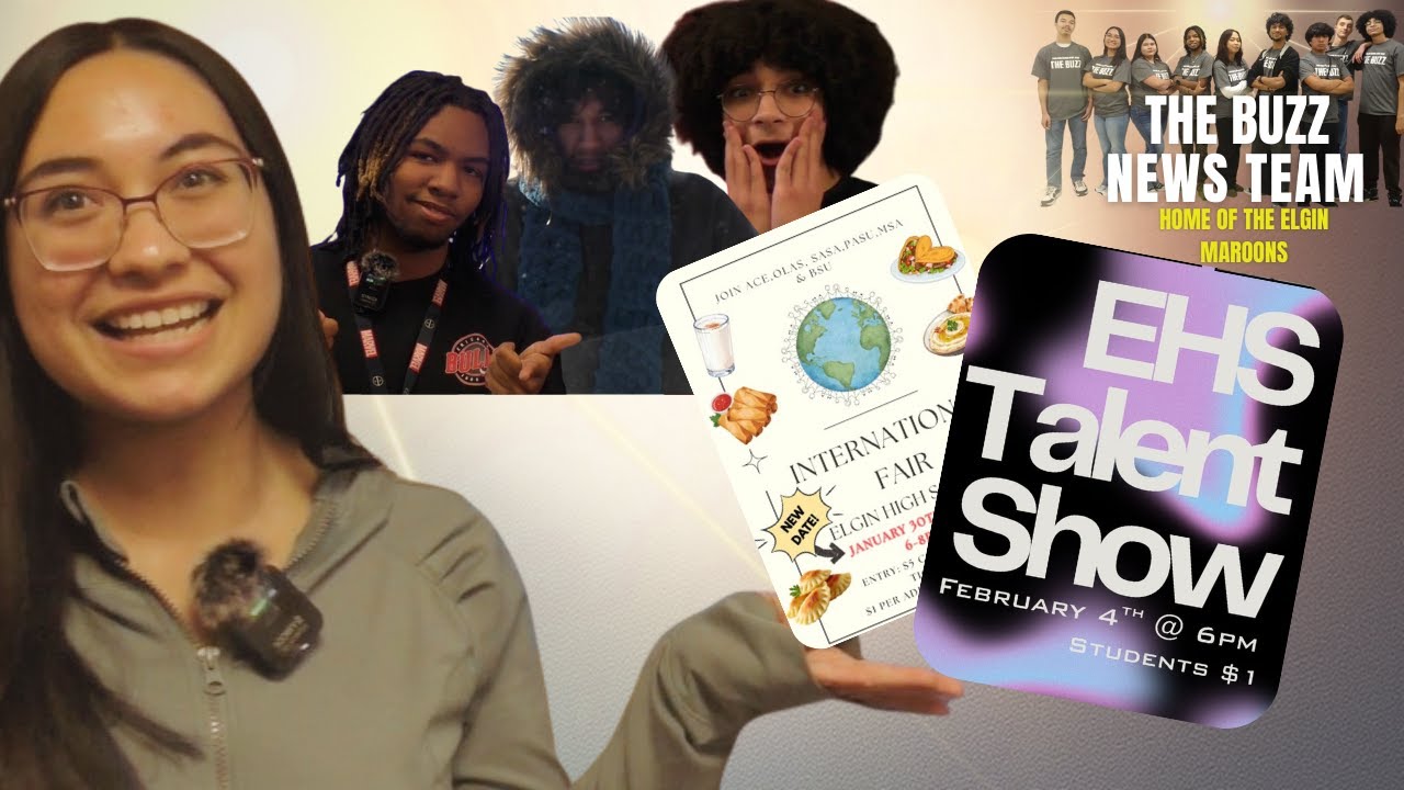 What's Buzz'in at Elgin High School: Talent Show, International Fair & Sports |  Jan. 30, 2026