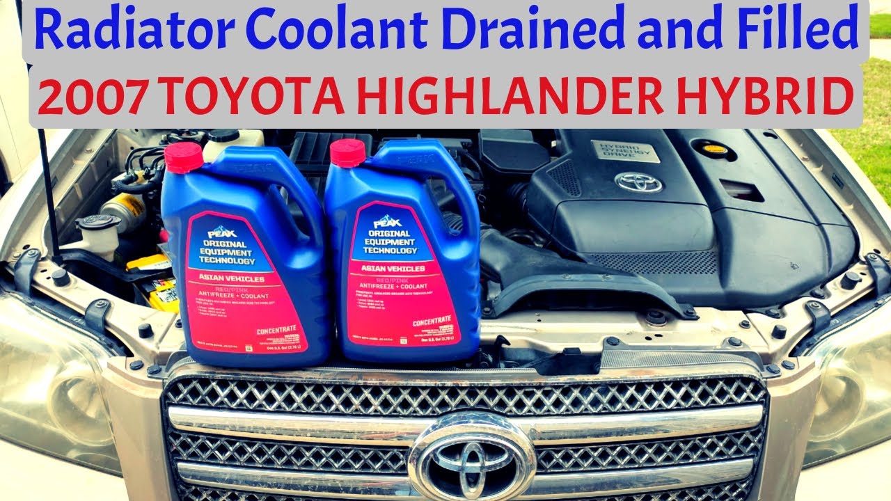 2007 Toyota Highlander Hybrid Radiator Coolant Drained & Filled