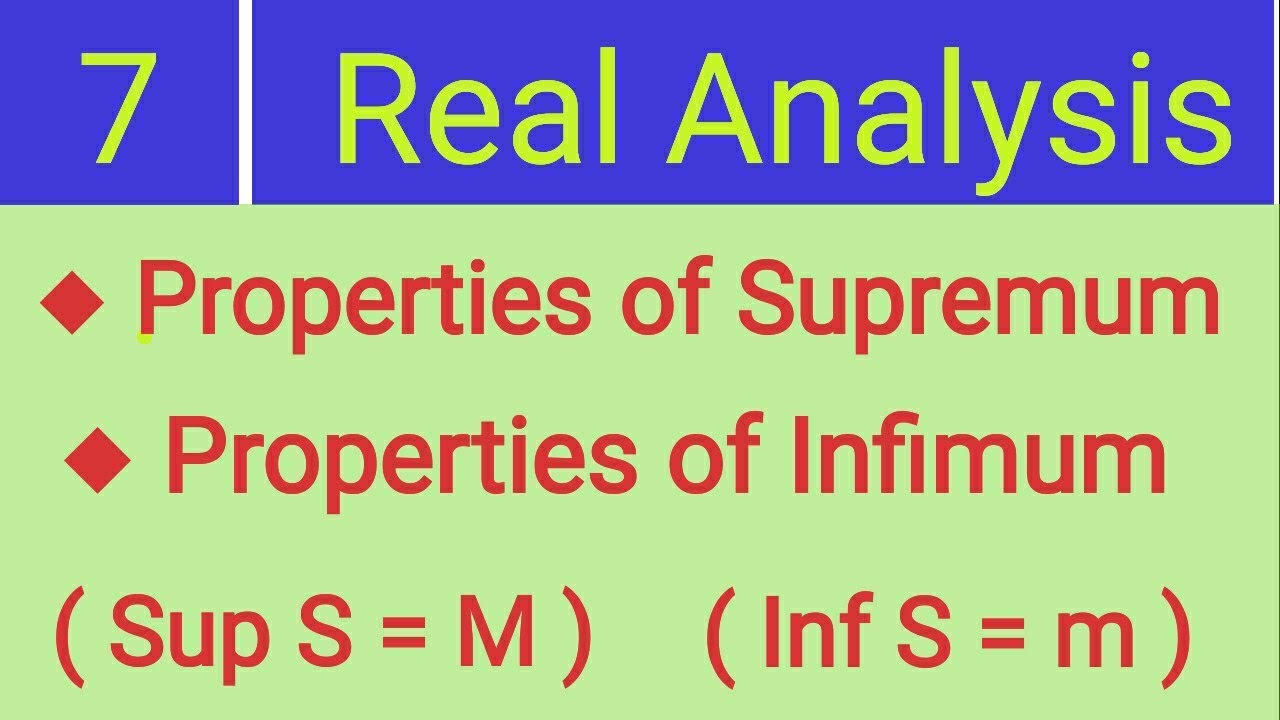 7. Real Analysis || Properties of Supremum || Properties of Infimum .