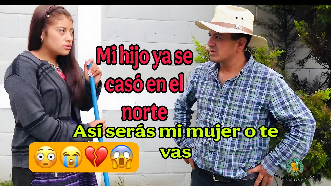 Se casó mi esposo en el norte hora sere de mi suegro no tengo opción reflexión 