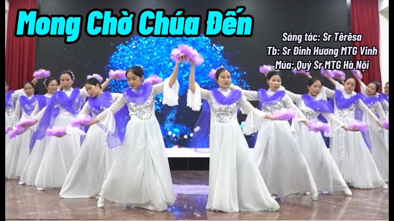 Mong Chờ Chúa Đến - Imprimatur  (Sr Têrêsa - Tb: Sr Đinh Hương) Múa Quý Sr MTG HÀ NỘI