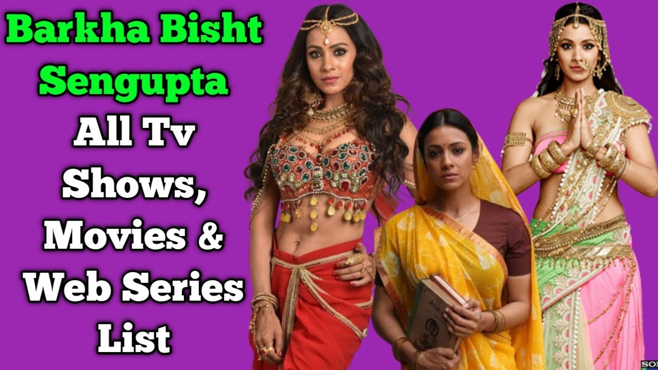 Barkha Bisht Sengupta All Tv Serials List || Full Filmography || All Web Series List