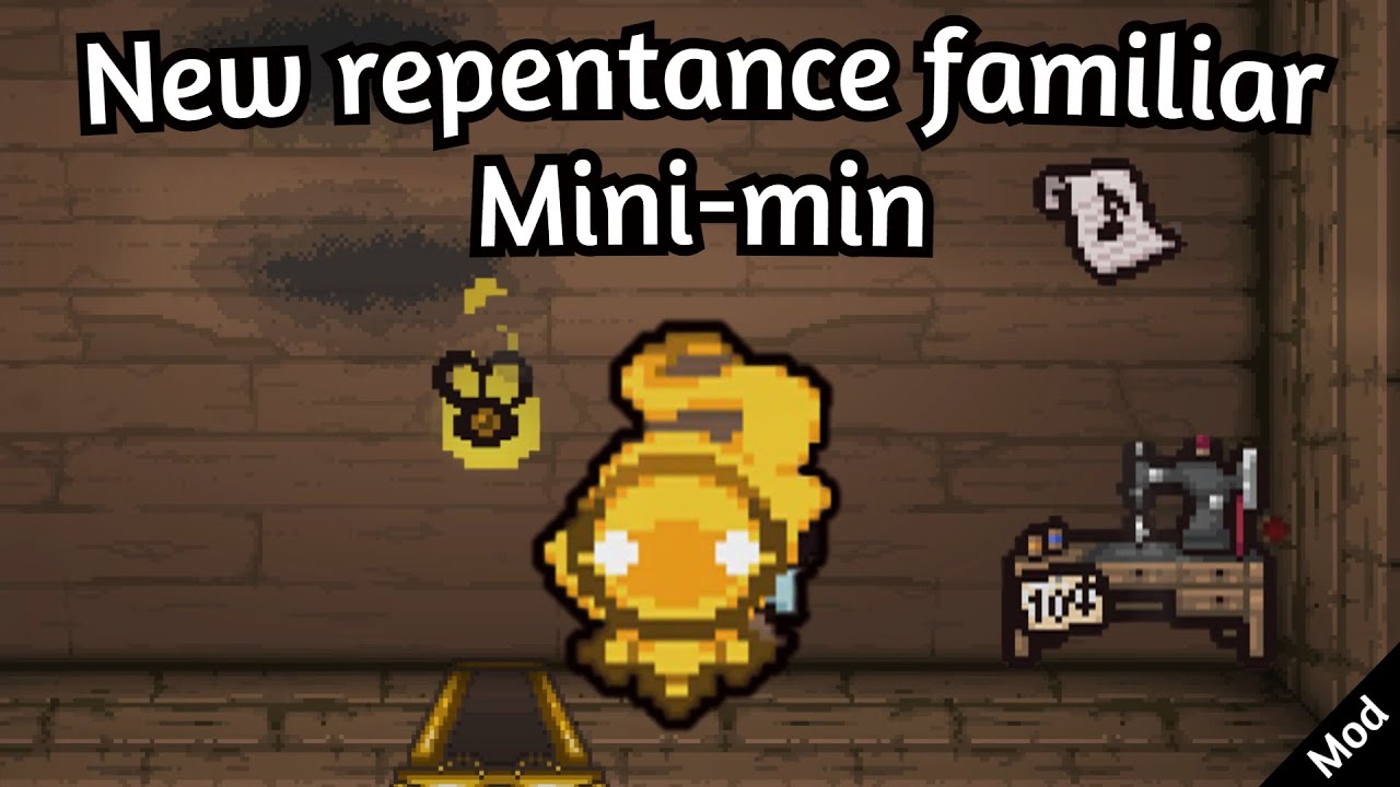 All Mini-min synergy/interaction/upgrade , Repentance MOD showcase