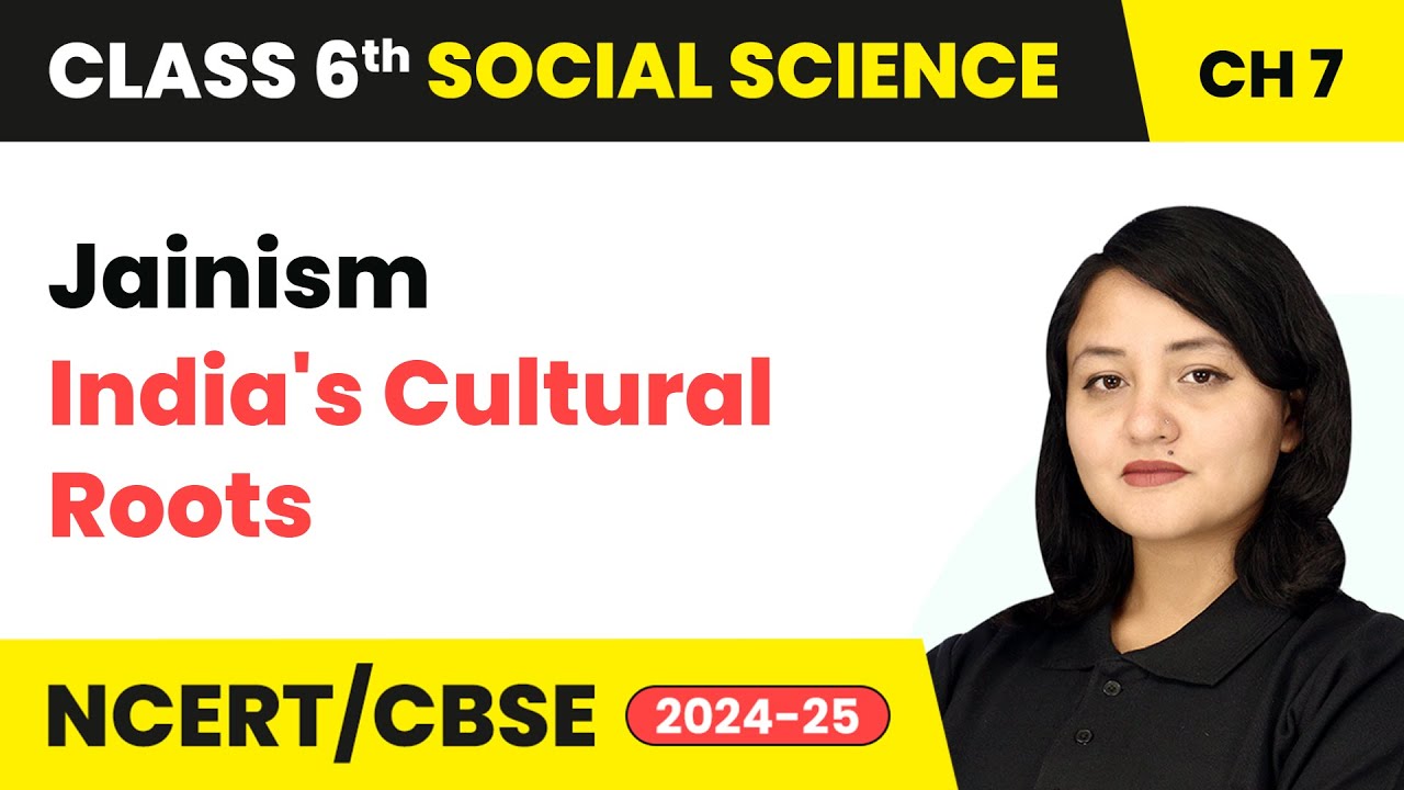 Jainism - India's Cultural Roots | Class 6 Social Science Chapter 7 | CBSE 2025-26