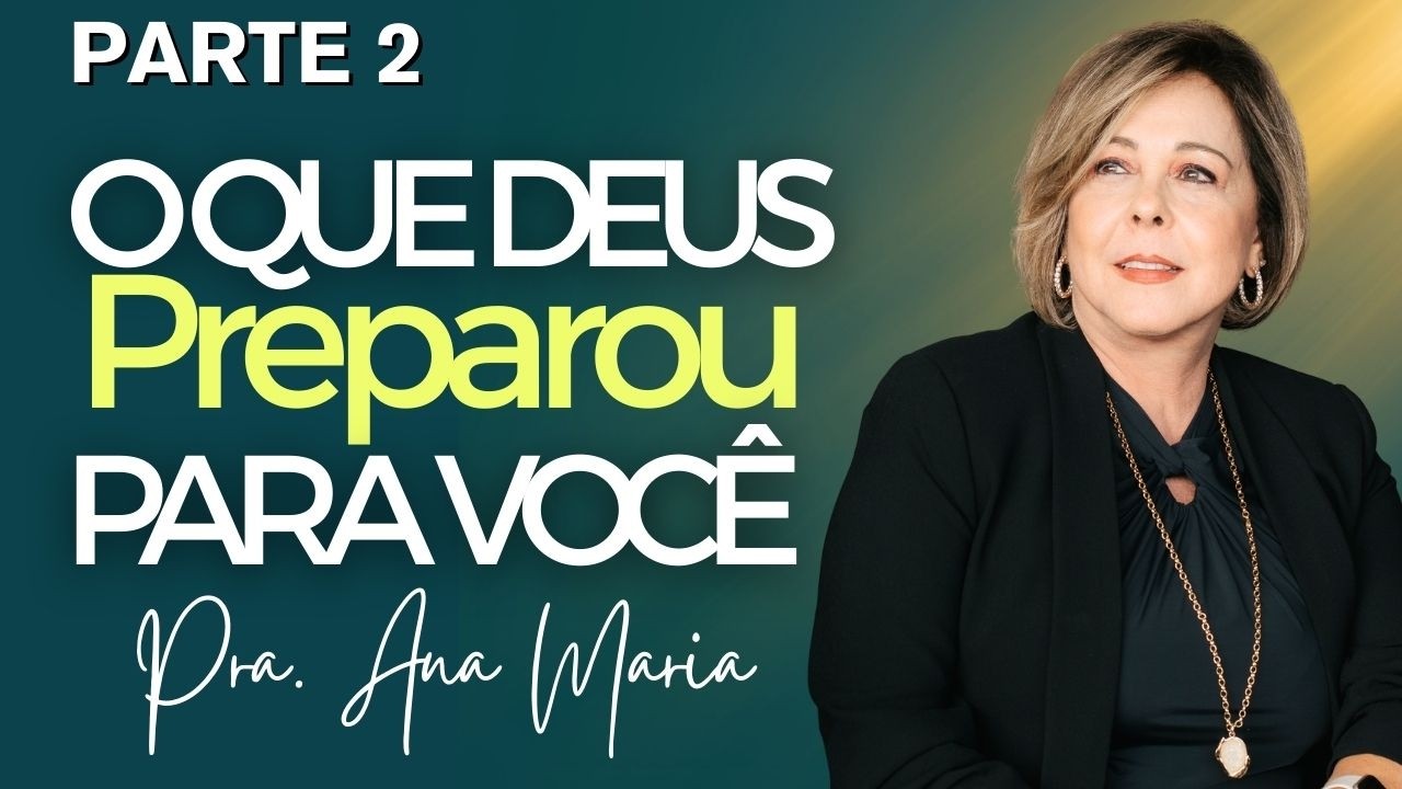 O Que Deus Preparou Para Você - Parte 2