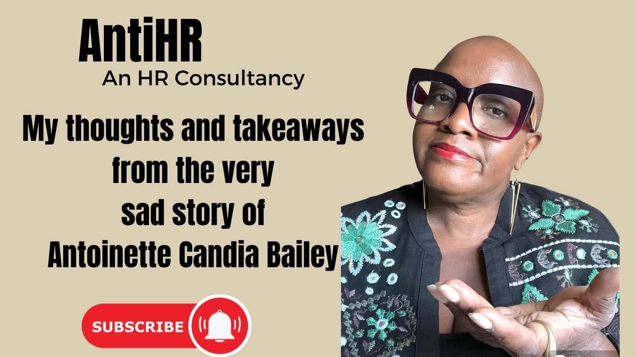 My thoughts and takeaways from the very sad story of Antoinette Candia Bailey