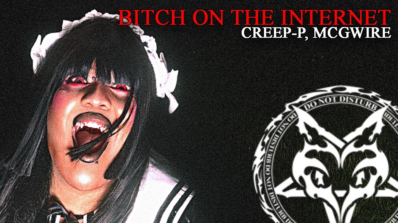 Creep-P - Bitch on the Internet (feat. McGwire) (Official Audio)