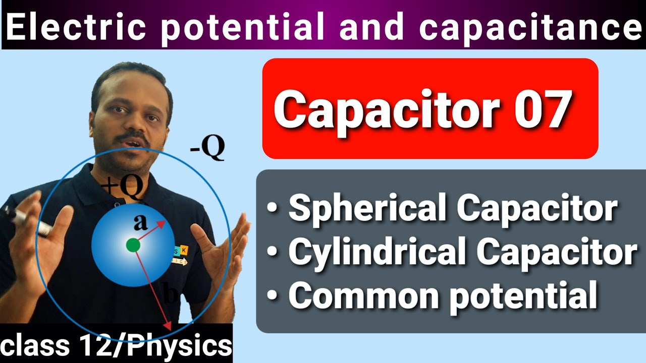 Capacitor 07: Spherical, Cylindrical Capacitor, Common potential Class 12 NEET MAIN telugu