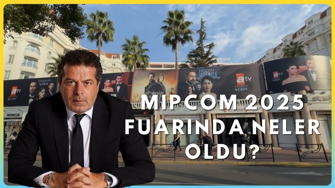 Cannes’da, MIPCOM 2025 Fuarında Neler Oldu?