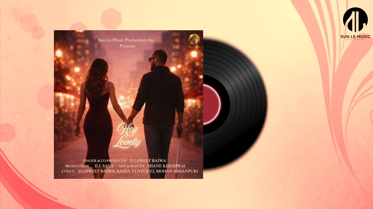 Hey Lovely | Jugpreet Bajwa and ILL SASH | New Song 2026