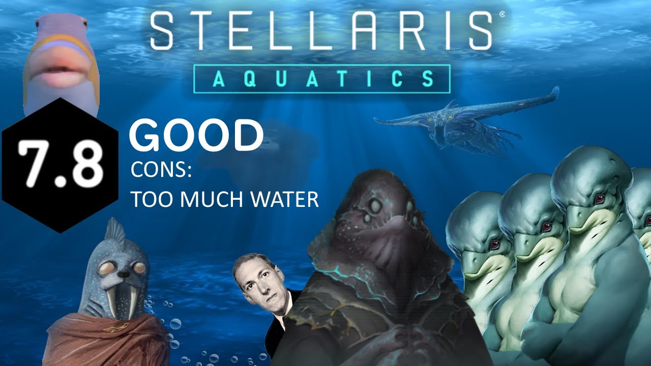 My Stellaris Aquatics Experience【IGN: Too much water&trade; edition】