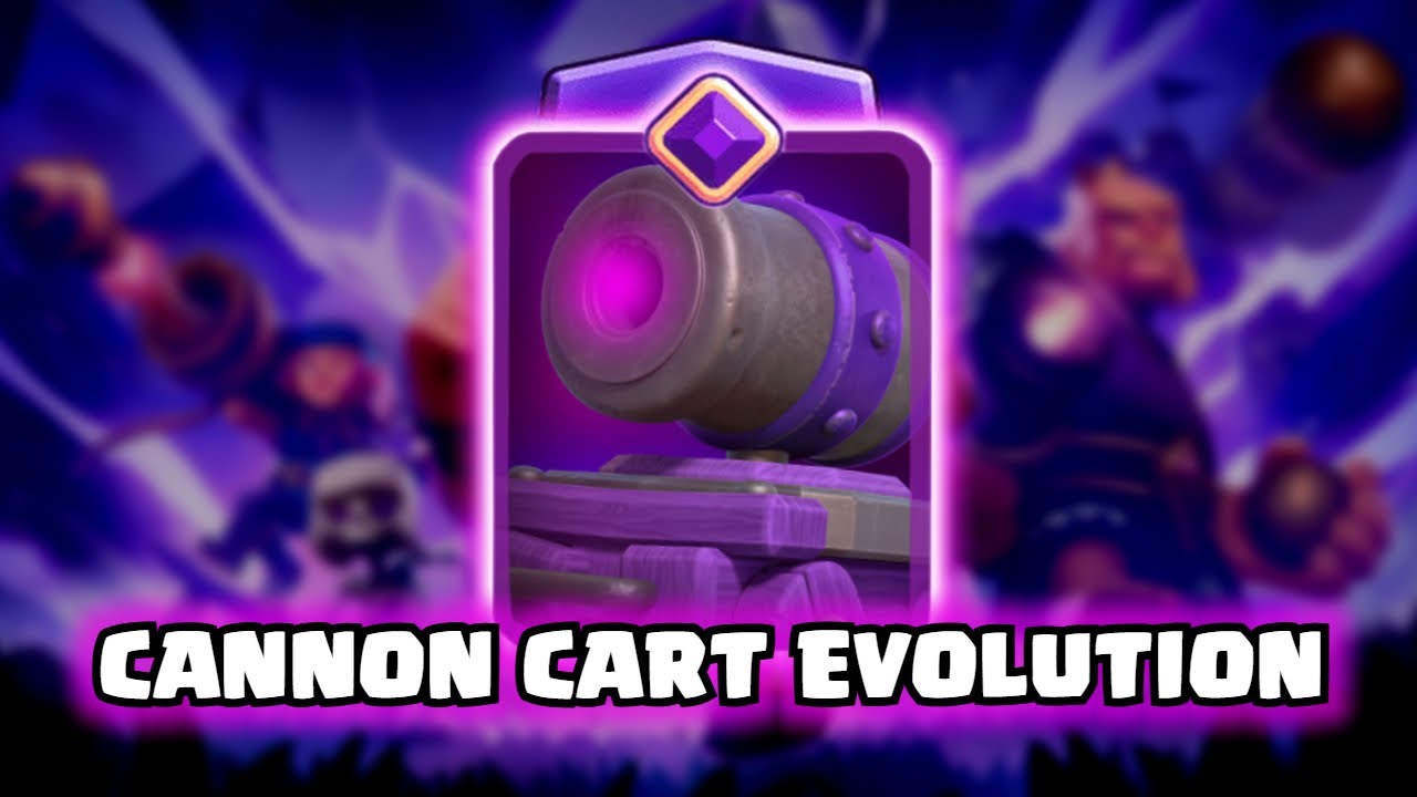 Cannon Cart Evolution | Clash Royale