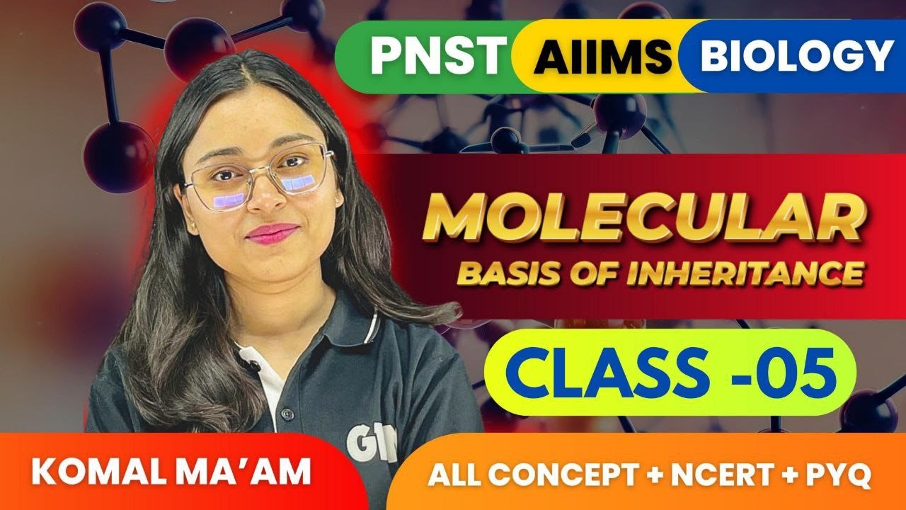 PNST BIOLOGY CLASS 2026 | MOLECULAR BASIS OF INHERITANCE LECTURE-05 | BSC NURSING ENTRANCE | GKM
