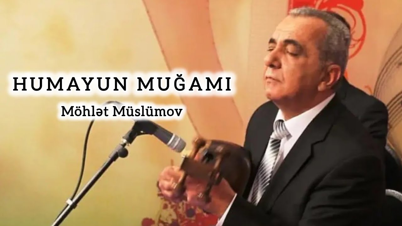 Möhlət Müslümov Humayun Muğamı