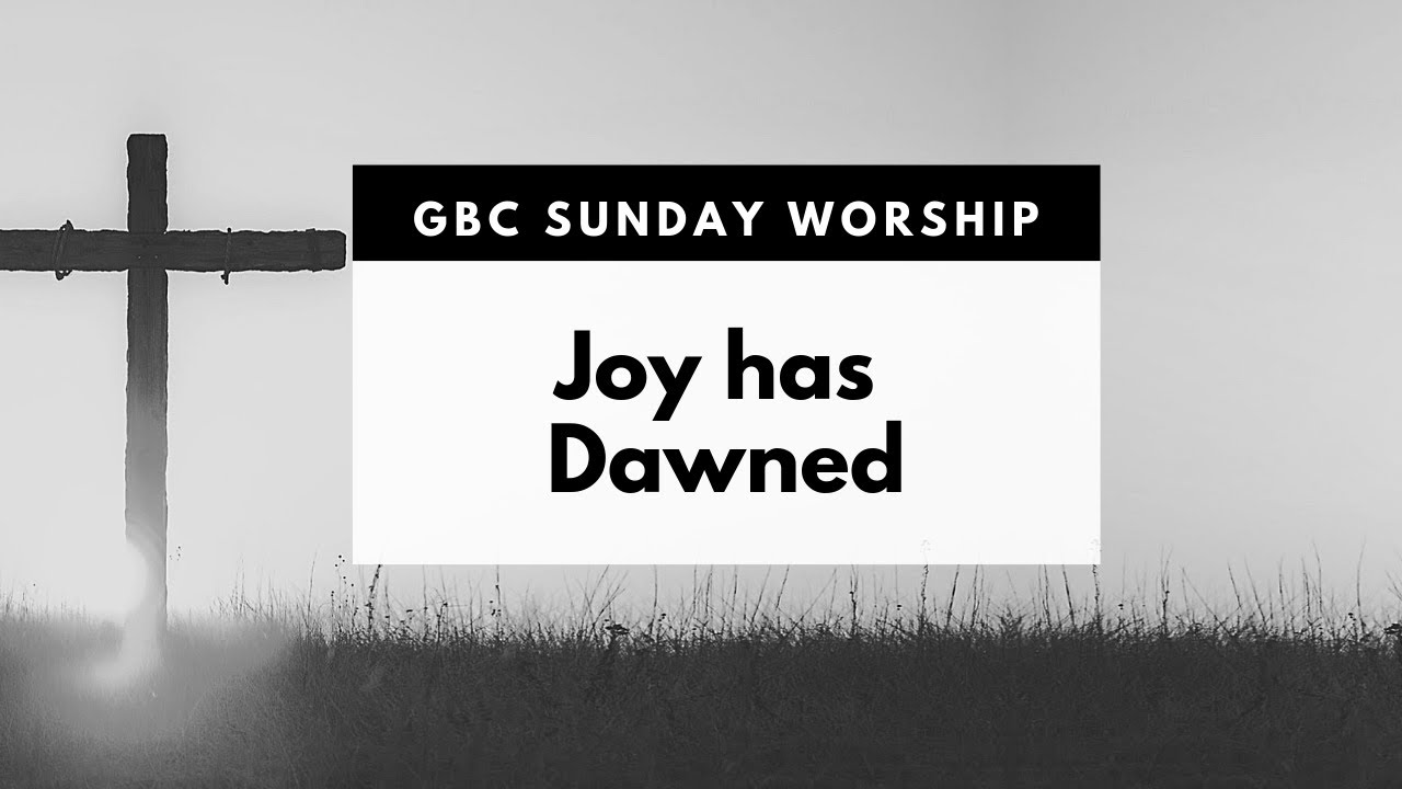 Joy has Dawned, Dec 2, 2018  #gbcny &dagger; gbcny.org