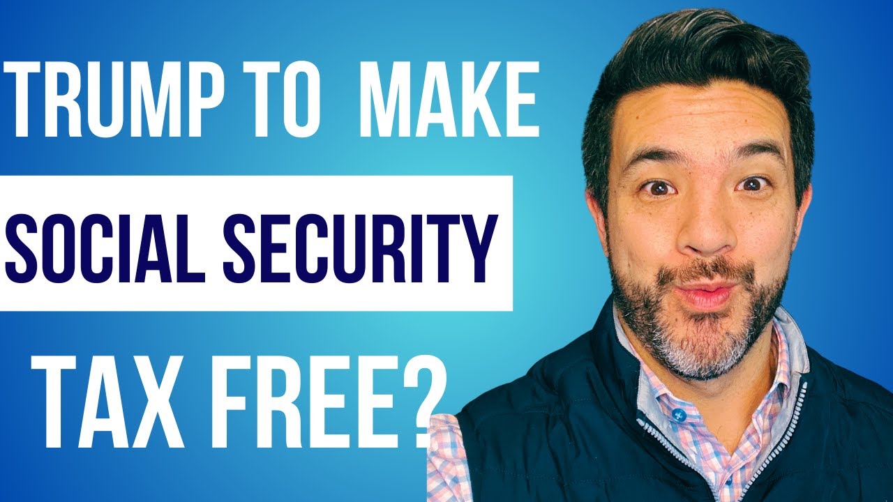 Trump to Make Social Security Tax Free?