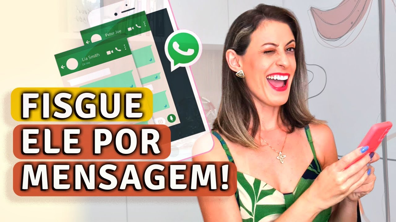 🔥 Como CONQUISTAR um HOMEM DIFÍCIL por MENSAGEM | Como CONQUISTAR um homem pelo WHATSAPP