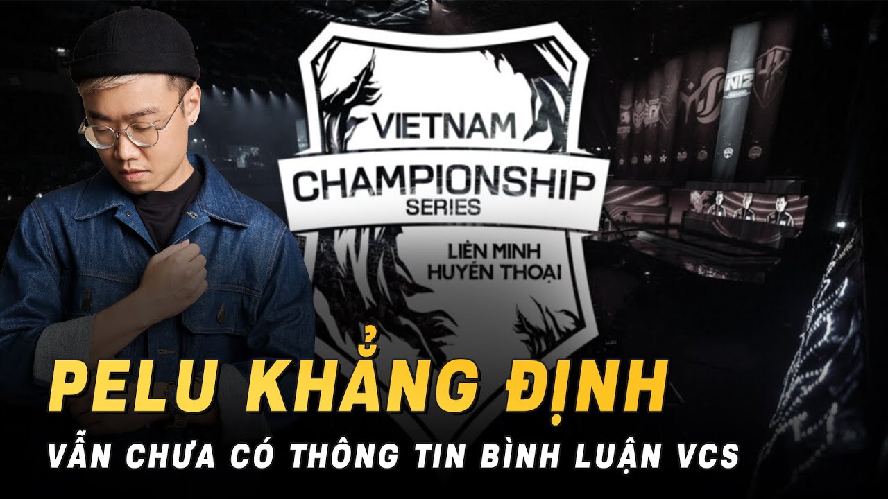 TALKSHOW: Lu vẫn chưa thể x&aacute;c nhận c&oacute; được b&igrave;nh luận VCS 2023 hay kh&ocirc;ng