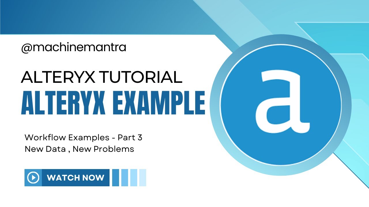 Alteryx Workflow Examples | Alteryx Sample Workflows | Alteryx Examples | Alteryx Tutorial | Part 3