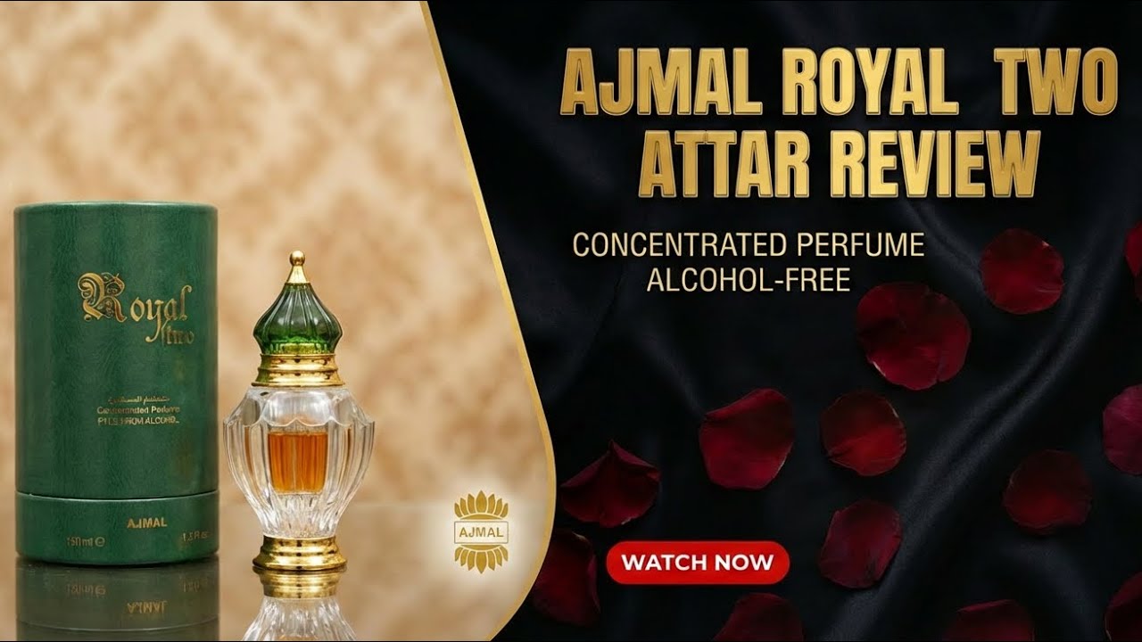 Ajmal Royal Two Attar Review | Traditional Luxury Oud Attar Explained
