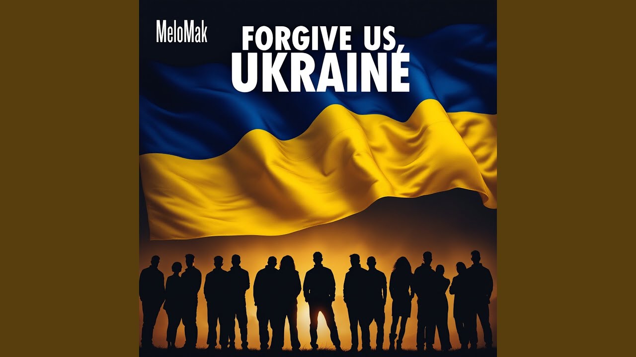 Forgive Us Ukraine