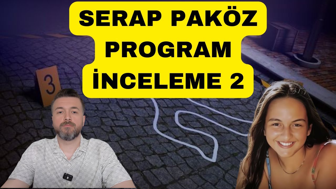 SERAP PAK&Ouml;Z &Ccedil;AĞLA TUĞALTAY CİNAYETİ İNCELEME 2. B&Ouml;L&Uuml;M