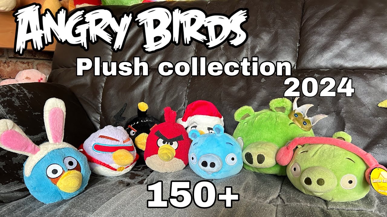 Angry Birds Plush Collection 2024 (150+ plushes)