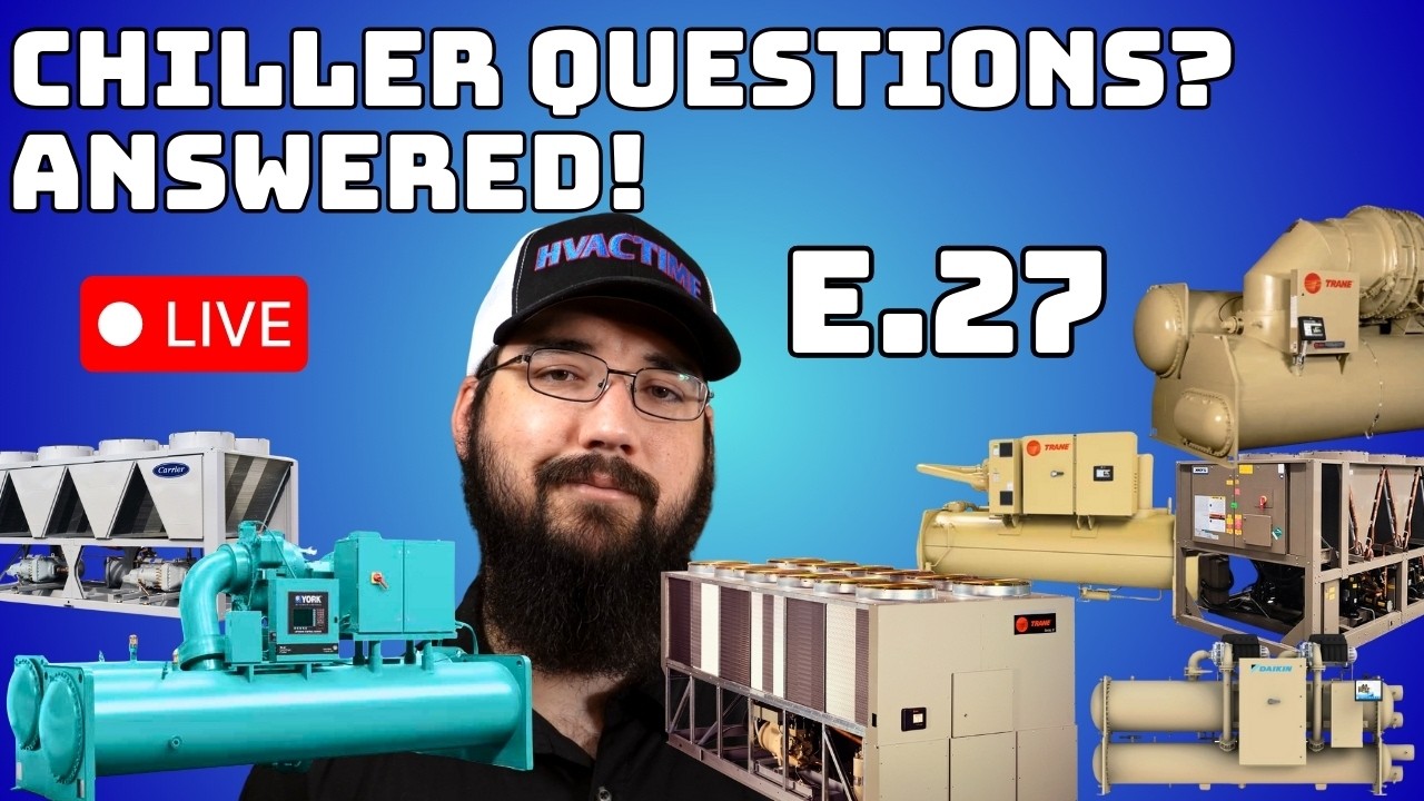 Chiller Questions Answered LIVE E.27
