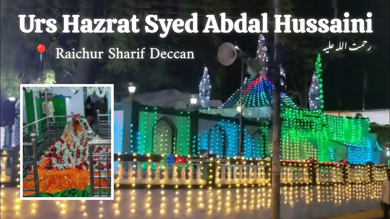 Dargah Hazrat Syed Abdal Hussaini Rh Raichur Sharif Deccan | Urs e Shareef | Raichur Dargah Video