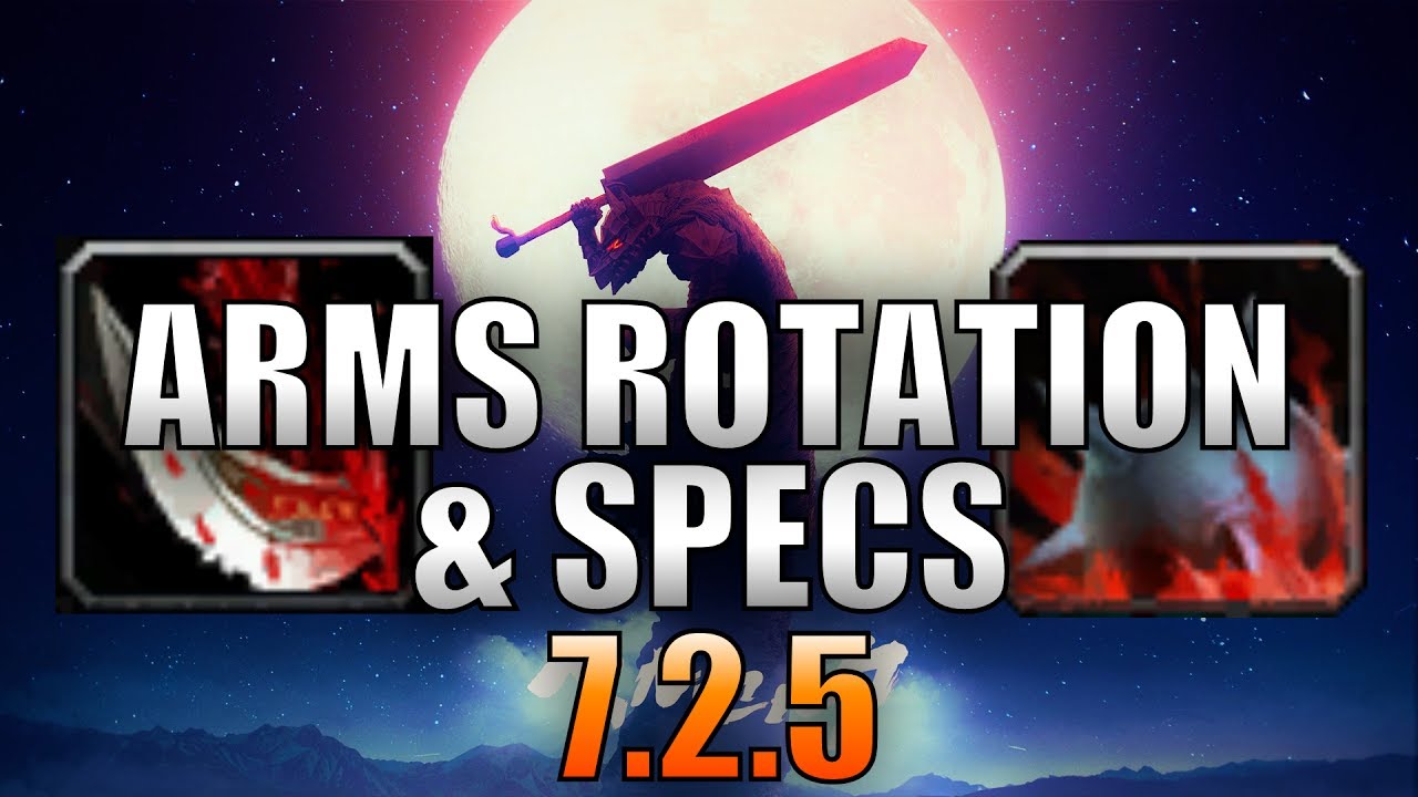 Arms Warrior 7.2.5 Rotation and Specs