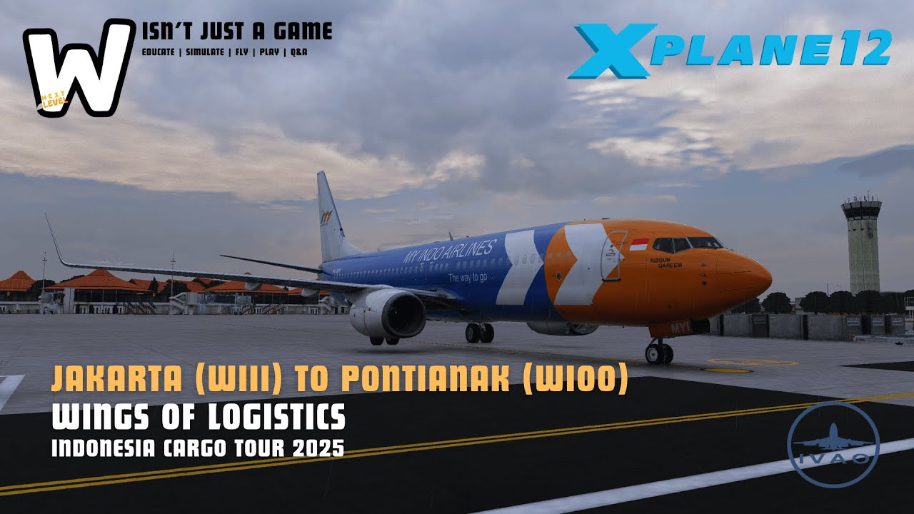 ▶ LIVE! X-Plane 12.2.0 | Indonesia Cargo Tour 2025 - Wings of Logistics | Jakarta - Pontianak