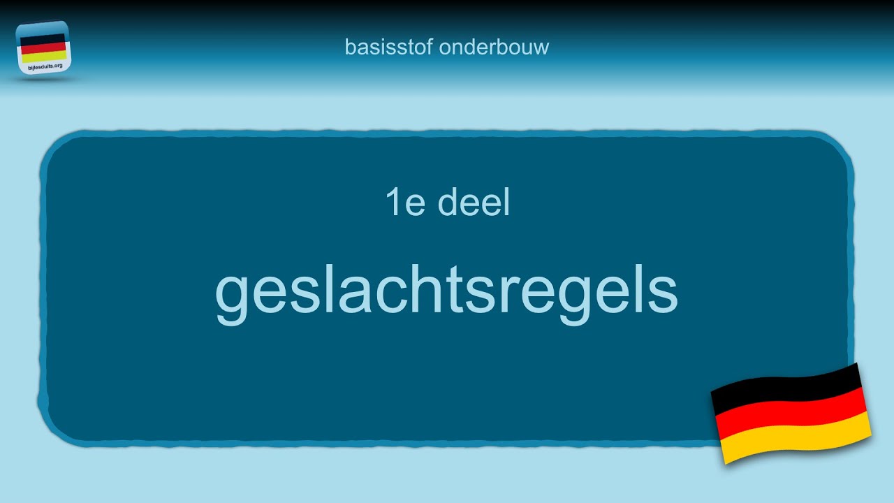 Bijles Duits grammatica 6: geslachtsregels deel 1