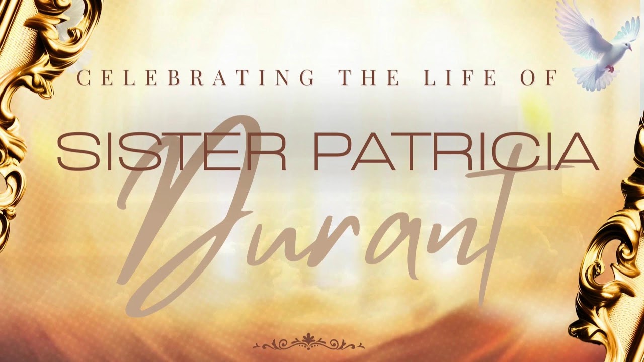 The Celebration of Life of Ms. Patricia Durant