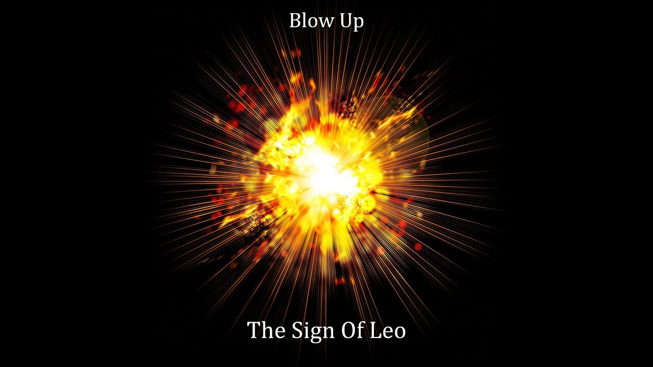 The Sign Of Leo - Blow Up