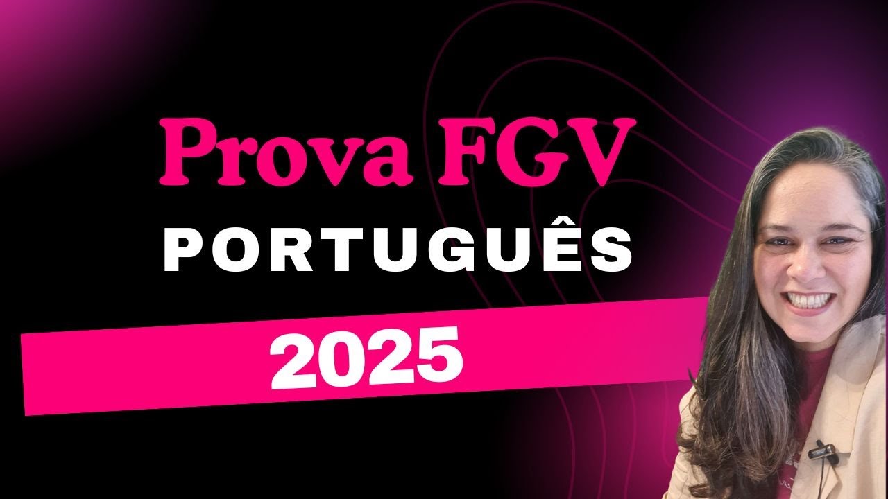 Português FGV - Pense como o examinador - Prova de 2025 - #328