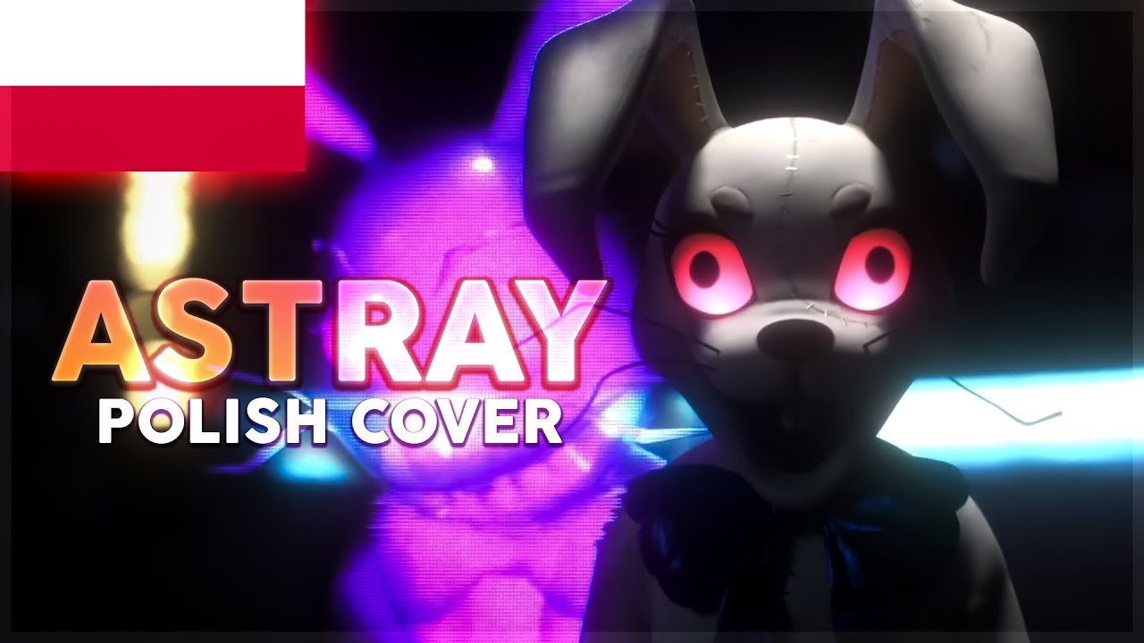 ASTRAY - FNAF: Security Breach SONG | Polish Cover