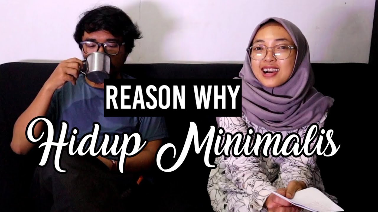 ALASAN MEMILIH HIDUP MINIMALIS | Yang Dirasakan  Setelah Menjalankan Hidup Minimalis