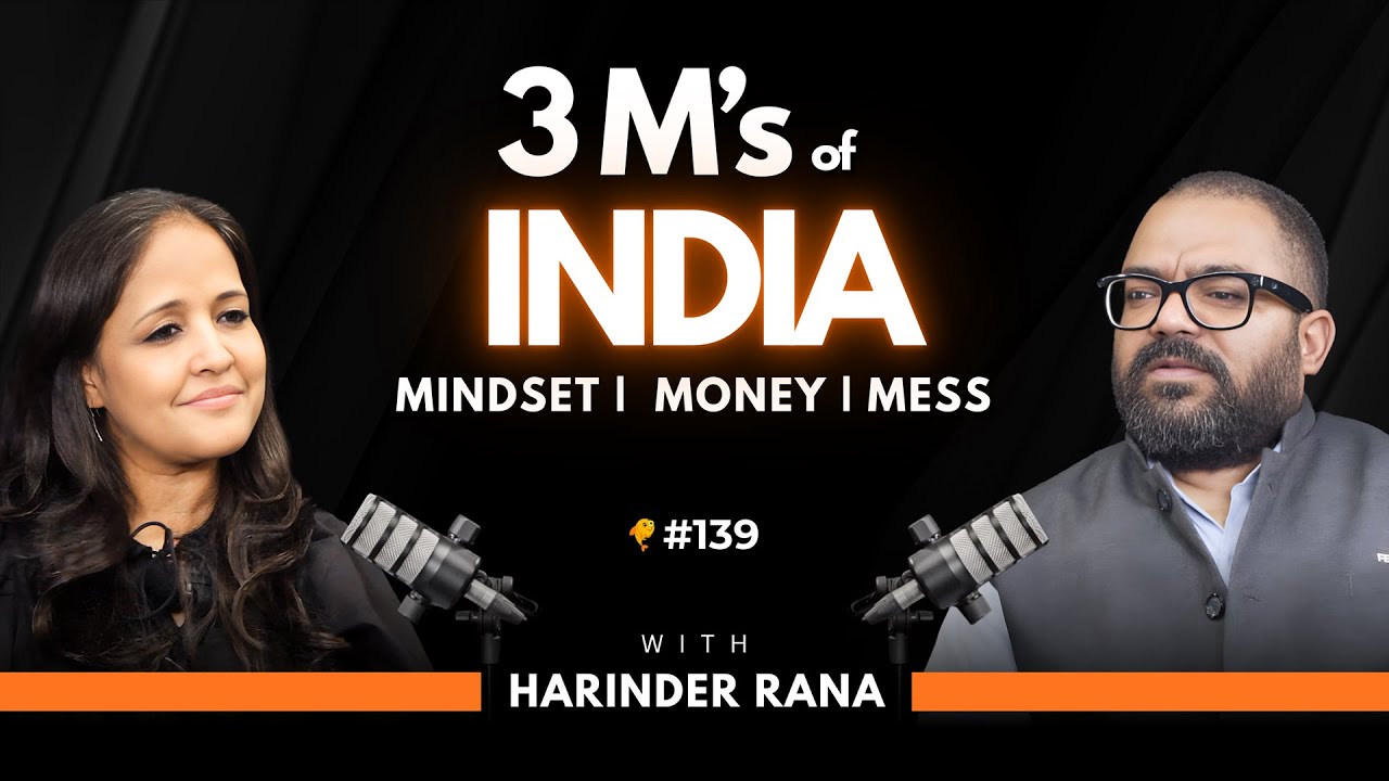 3 M's of  India&rsquo;s Mindset, Money & Mess with Harinder Rana | Podcast #139