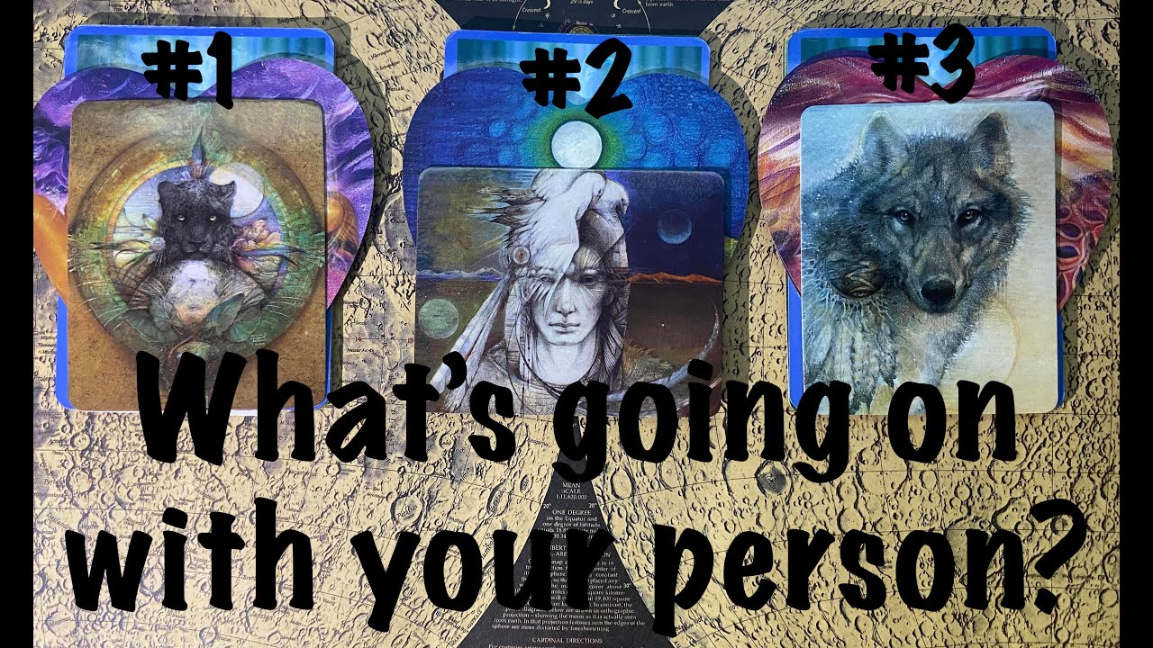 What’s  going on with your person? ~ Pick A Card ~ Timeless Messages