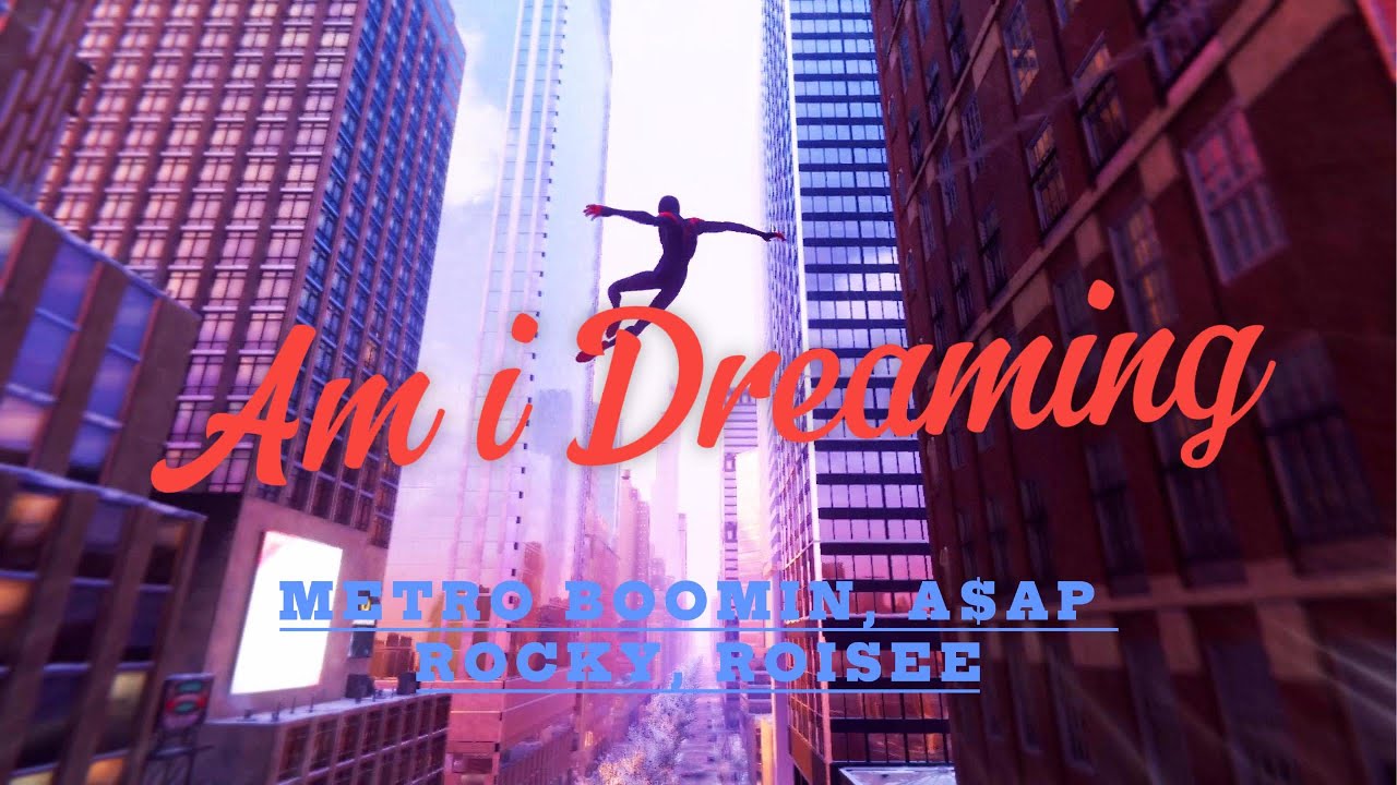 AM I DREAMING - METRO BOOMIN, A$AP ROCKY, ROISEE | SPIDERMAN MILES MORALES STYLISH SWINGING 🕸🕸🕸🕷🕷🕷