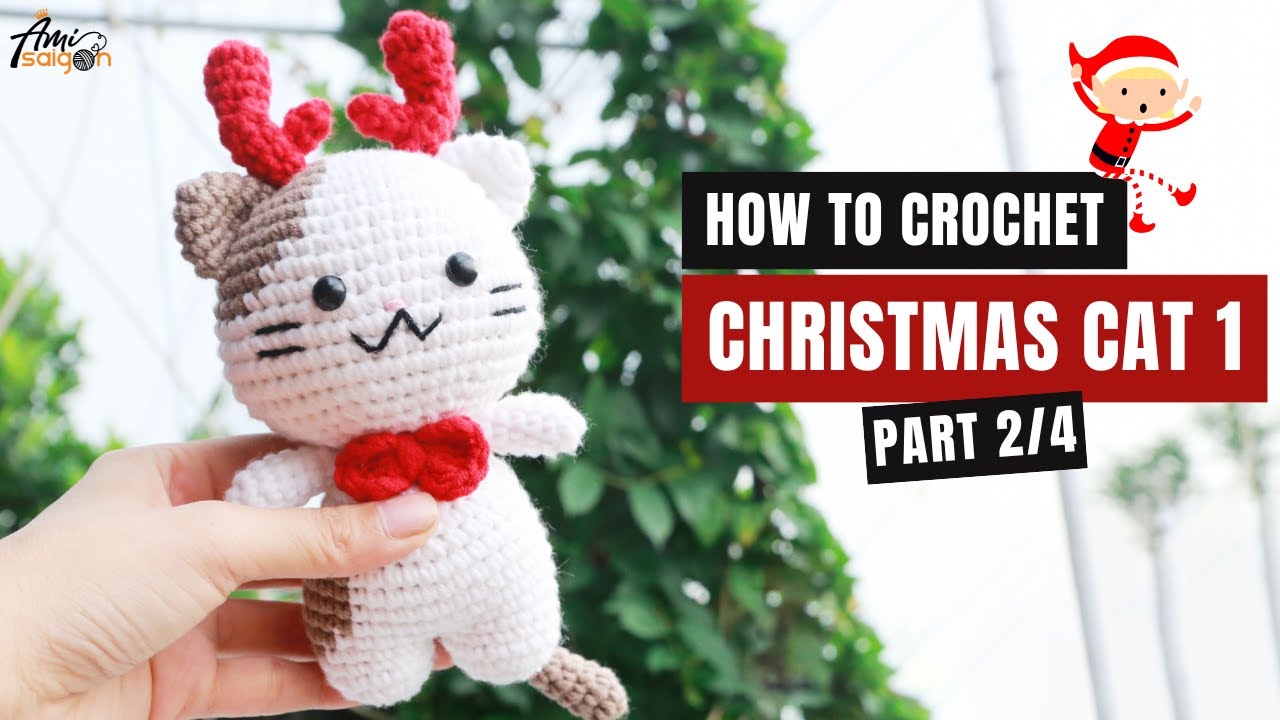 #374 | Cat  in Christmas Outfit 2 Amigurumi (2/4) | How To Crochet Christmas Amigurumi | @AmiSaigon