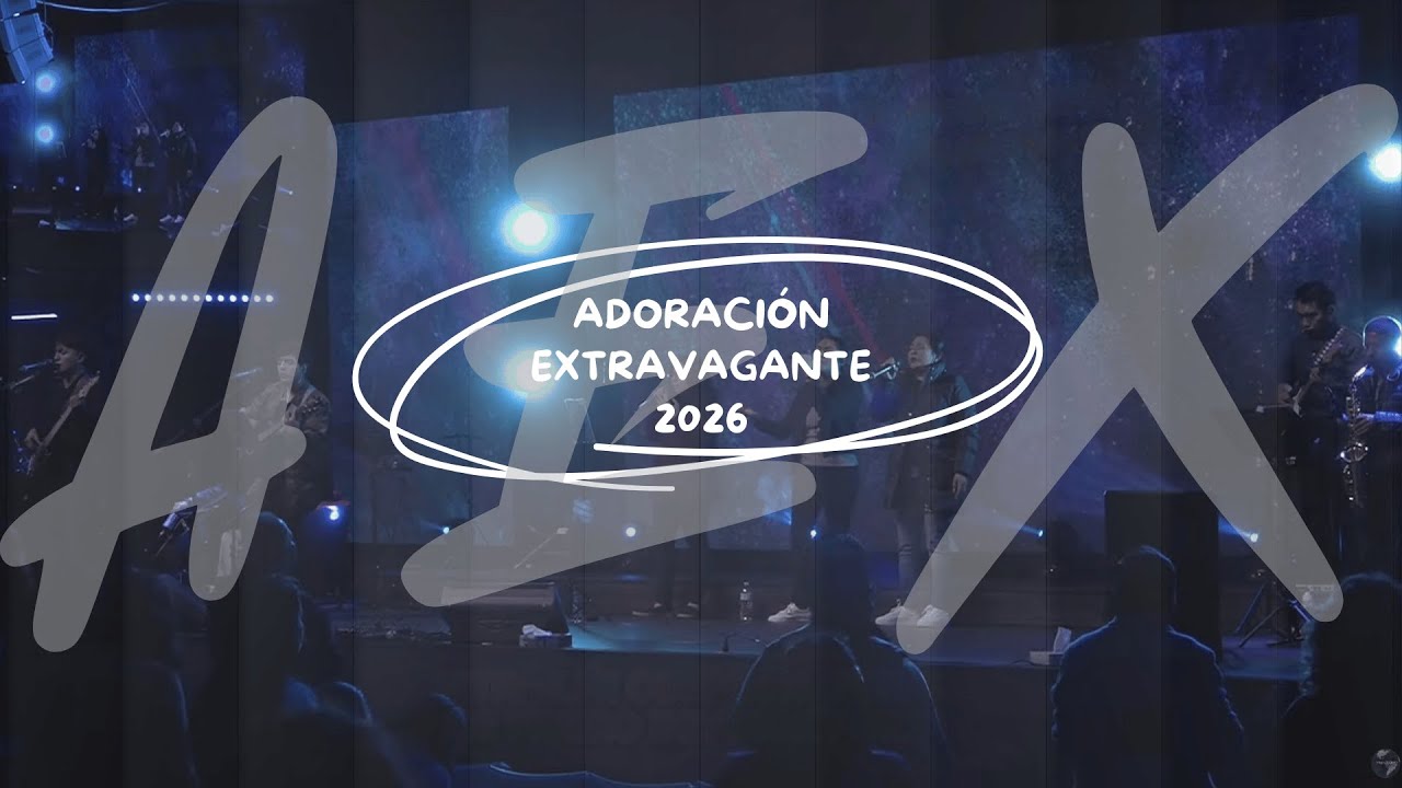 Adoración Extravagante 2026 | Día 3