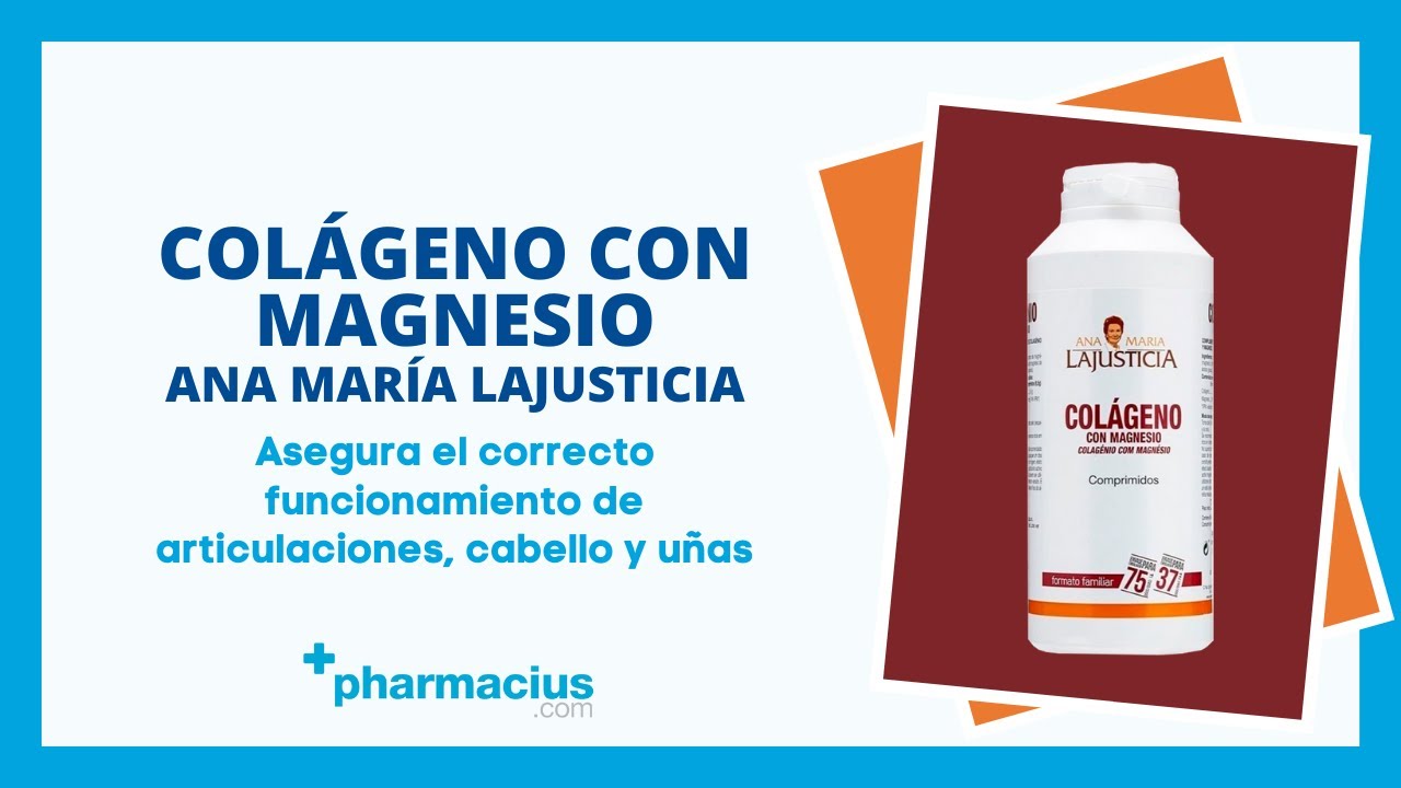 Colágeno con Magnesio Ana María Lajusticia: Beneficios, Composición