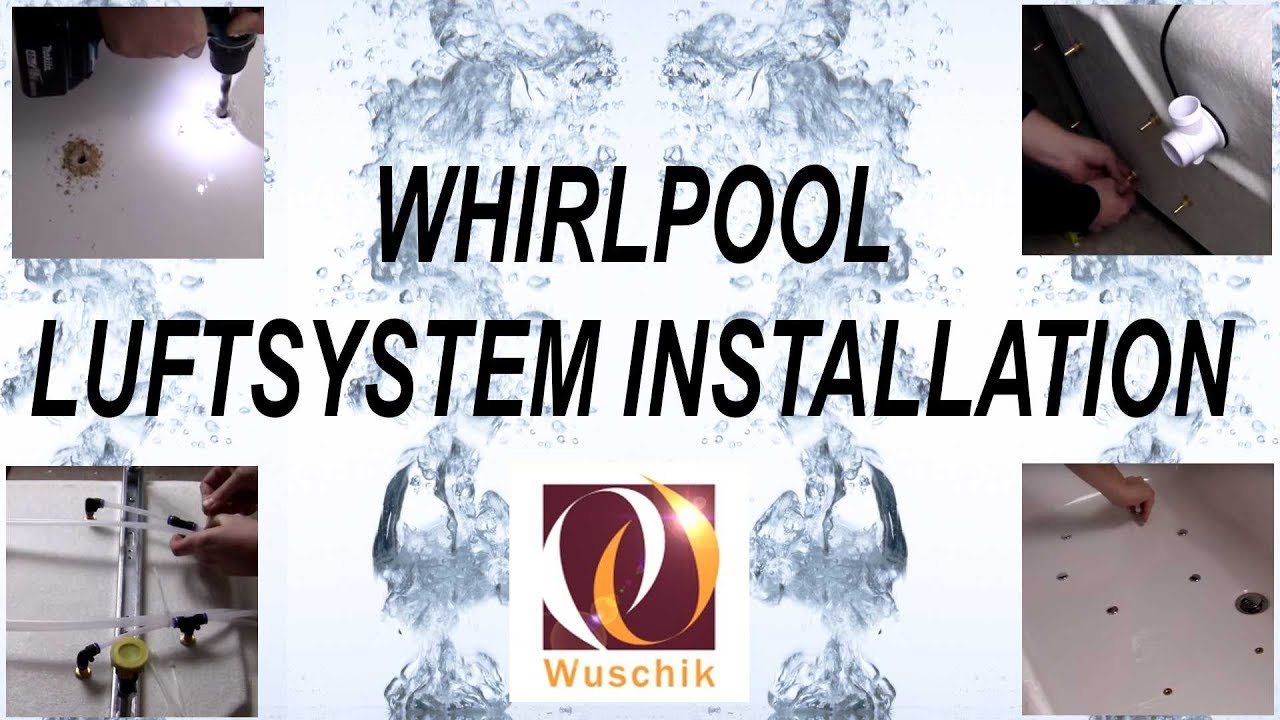 Whirlpool System einbauen - Luftsystem Bausatz installation