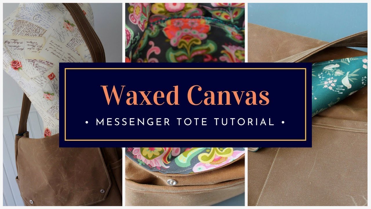 How to sew a waxed canvas messenger bag by Sewspire